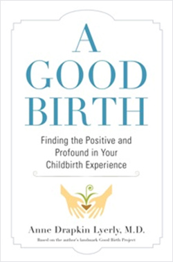 Dr. Lyerly has also written a book based on a landmark study of over 100 mothers and pregnant women